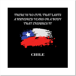 Chilean Pride, There is no evil that lasts a hundred years or a body that endures it Posters and Art